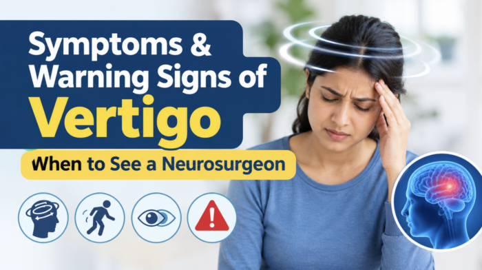 Vertigo: Causes of Dizziness, Warning Signs and When to See a Neurosurgeon